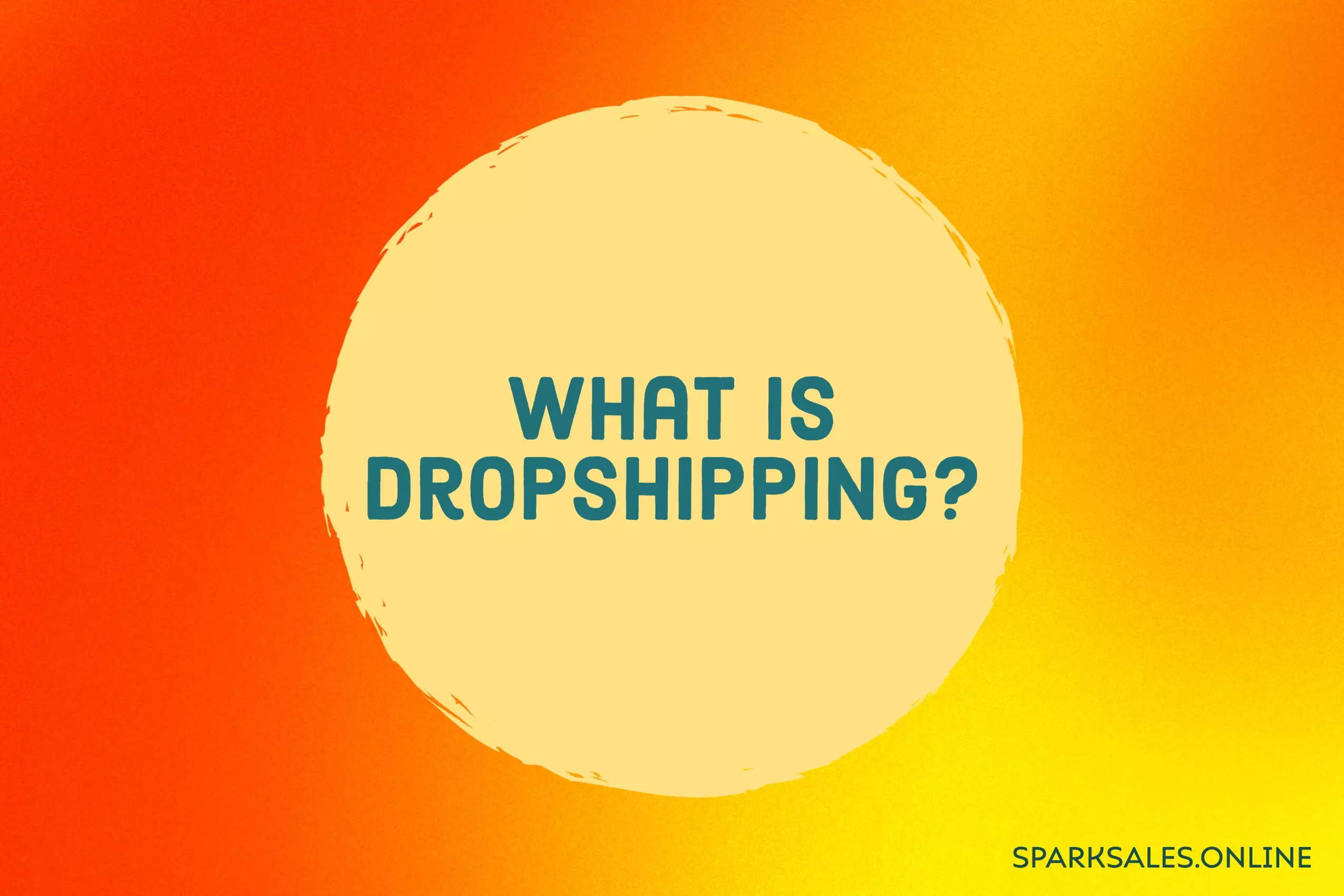 What is Dropshipping?