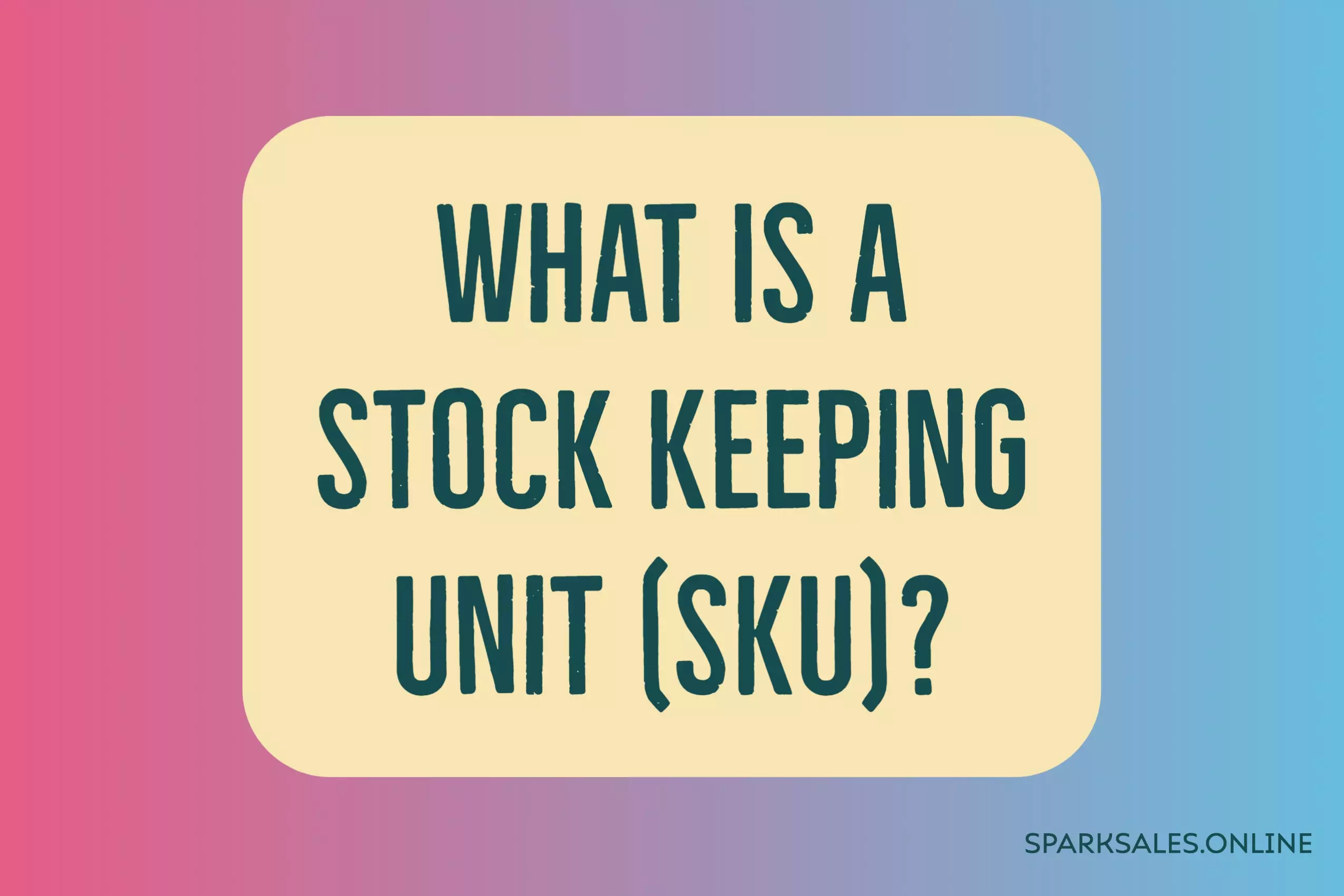 What Is a Stock Keeping Unit?